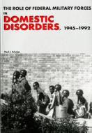 The Role of Federal Military Forces in Domestic Disorders, 1945-1992 (Paperback) di Paul J. Scheips edito da DEPARTMENT OF THE ARMY