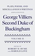 Plays, Poems, and Miscellaneous Writings Associated with George Villiers, Second Duke of Buckingham: Volume II di Robert D. Hume edito da OXFORD UNIV PR