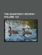 The Quarterly Review (volume 123) di Books Group edito da General Books Llc