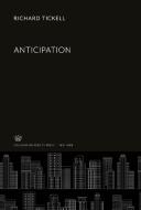 Anticipation di Richard Tickell edito da Columbia University Press