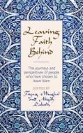 Leaving Faith Behind di Fiyaz Mughal, Aliyah Saleem edito da Darton,Longman & Todd Ltd
