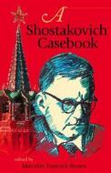 A Shostakovich Casebook edito da Indiana University Press