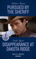 Pursued By The Sheriff / Disappearance At Dakota Ridge di Delores Fossen, Cindi Myers edito da HarperCollins Publishers