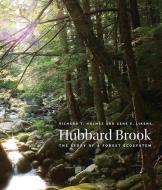 Hubbard Brook - The Story of a Forest Ecosystem di Richard T. Holmes edito da Yale University Press
