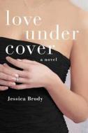 Love Under Cover di Jessica Brody edito da St. Martins Press-3PL