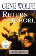 Return to the Whorl di Gene Wolfe edito da ST MARTINS PR 3PL