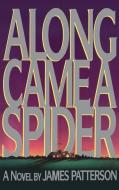Along Came a Spider di James Patterson edito da LITTLE BROWN & CO