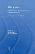 Cities Of Ideas: Civil Society And Urban Governance In Britain 1800 2000 di Robert Colls edito da Taylor & Francis Ltd