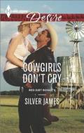 Cowgirls Don't Cry di Silver James edito da Harlequin