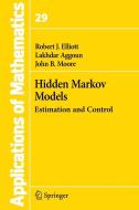 Hidden Markov Models: Estimation and Control di Robert J. Elliott, Lakhdar Aggoun, John B. Moore edito da SPRINGER NATURE