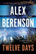 Twelve Days di Alex Berenson edito da Penguin LCC US