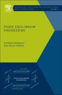 Phase Equilibrium Engineering di Esteban Alberto Brignole, Selva Pereda edito da ELSEVIER