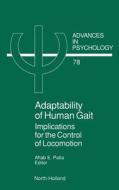 Adaptability of Human Gait: Implications for the Control of Locomotion di Aftab Patla, Patla edito da ELSEVIER