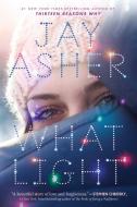 What Light di Jay Asher edito da Penguin LCC US