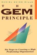 The Gem Principle di D. Quinn Mills edito da John Wiley And Sons Ltd