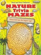 Nature Trivia Mazes di Tony Tallarico, Tony J. Tallarico edito da DOVER PUBN INC