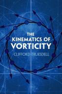 The Kinematics of Vorticity di Clifford Truesdell edito da Dover Publications Inc.