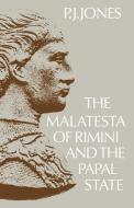 The Malatesta of Rimini and the Papal State di P. J. Jones edito da Cambridge University Press