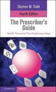 Prescriber\'s Guide di Stephen M. Stahl edito da Cambridge University Press