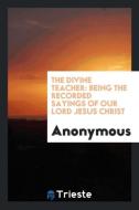 The Divine Teacher di Anonymous edito da Trieste Publishing
