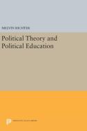 Political Theory and Political Education edito da Princeton University Press