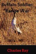 Buffalo Soldier: Range War di Charles Ray edito da Uhuru Press