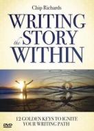 Writing the Story Within DVD: Golden Keys to Igniting Your Writing Path di Chip Richards edito da Blue Angel Gallery