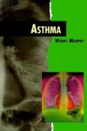Asthma di Wendy Murphy, Barbara Ed. Murphy edito da Millbrook Press