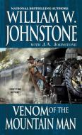 Venom Of The Mountain Man di William W. Johnstone, J. A. Johnstone edito da Kensington Publishing