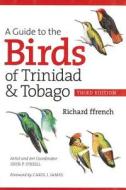 A Guide to the Birds of Trinidad & Tobago di Richard Ffrench edito da CORNELL UNIV PR