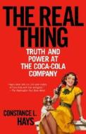 The Real Thing: Truth and Power at the Coca-Cola Company di Constance L. Hays edito da Random House Trade