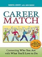 Career Match: Connecting Who You Are With What You'll Love To Do di Shoya Zichy, Ann Bidou edito da Amacom