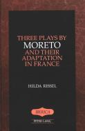 Three Plays by Moreto and Their Adaptation in France di Hildegard Rissel edito da Lang, Peter