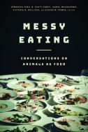 Messy Eating edito da Fordham University Press