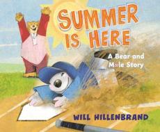 Summer Is Here di Will Hillenbrand edito da Holiday House Inc