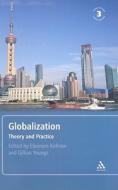 Globalization, 3rd Edition: Theory and Practice di Gillian Youngs, Eleonore Kofman edito da CONTINNUUM 3PL