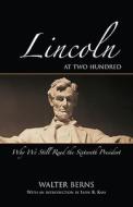 Lincoln at Two Hundred di Walter Berns edito da AEI Press