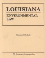 Louisiana Environmental Law Handbook di Stephen P. Schott, Brown edito da Government Institutes Inc.,U.S.