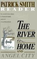The River is Home and Angel City di Patrick D Smith edito da Pineapple Press