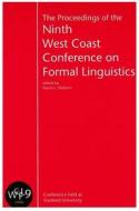 The Proceedings of the Ninth West Coast Conference on Formal Linguisitics edito da CTR FOR STUDY OF LANG & INFO