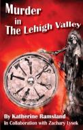 Murder in the Lehigh Valley di Katherine Ramsland edito da SECOND CHANCE PUBN