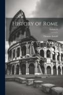 History of Rome; Volume II di Thomas Arnold edito da LEGARE STREET PR