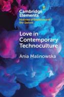 Love In Contemporary Technoculture di Ania Malinowska edito da Cambridge University Press