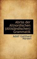 Abriss Der Altnordischen (altislandischen) Grammatik di Adolf Noreen edito da Bibliolife