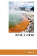 Moody's Stories di D L Moody edito da Bibliolife
