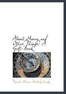 About Money And Other Things di Dinah Maria Mulock Craik edito da Bibliolife