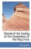 Manual Of The Society Of The Companions Of The Holy Cross di Anonymous edito da Bibliolife