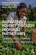 Alleviating Poverty Through Profitable Partnerships 2e di Patricia H. Werhane, Lisa H. Newton, Regina Wolfe edito da Taylor & Francis Ltd