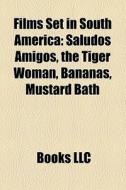Saludos Amigos, The Tiger Woman, Bananas, Mustard Bath di Source Wikipedia edito da General Books Llc