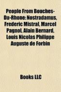 People From Bouches-du-rh Ne: Nostradamu di Books Llc edito da Books LLC, Wiki Series